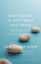 Meditation is Not What You Think