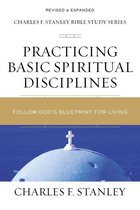 Charles F. Stanley Bible Study Series - Practicing Basic Spiritual Disciplines