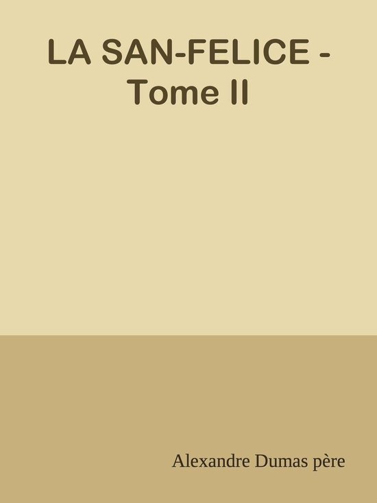 LA SAN-FELICE - Tome II
