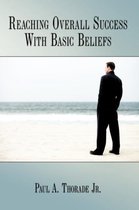 Reaching Overall Success With Basic Beliefs
