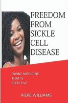 Freedom from Sickle Cell Disease