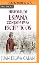 Historia De Espana Contada Para EscePticos/ History of Spain Told for Skeptics