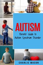 Autism: Parents’ Guide to Autism Spectrum Disorder