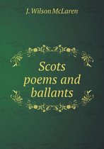 Scots Poems and Ballants