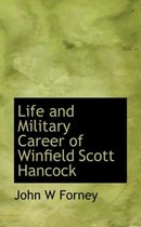 Life and Military Career of Winfield Scott Hancock