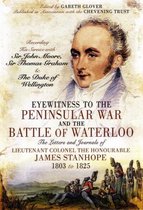 Eyewitness to the Peninsular War and the Battle of Waterloo