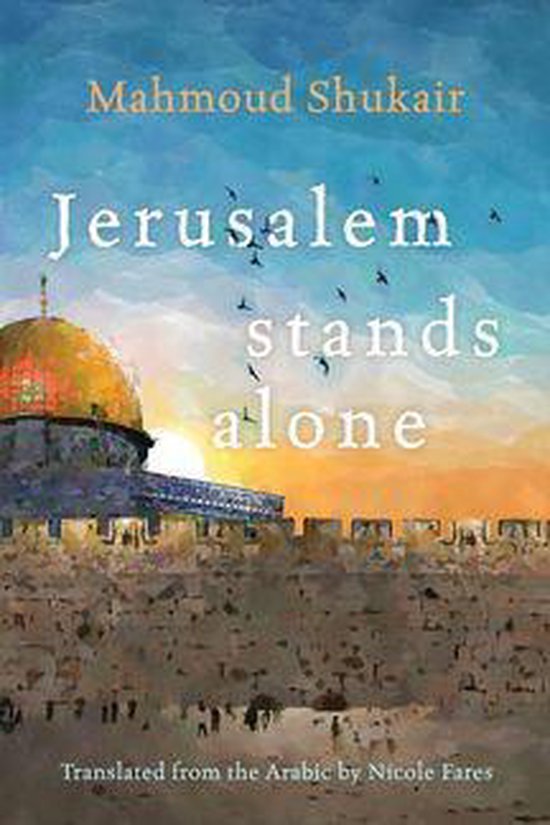 Middle East Literature In Translation - Jerusalem Stands Alo ... - cover