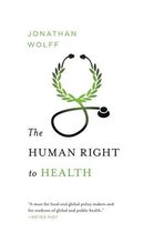 The Human Right to Health (Norton Global Ethics Series)