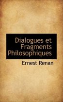 Dialogues Et Fragments Philosophiques