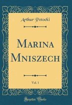 Marina Mniszech, Vol. 1 (Classic Reprint)