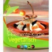 5-Elemente-Küche vegetarisch