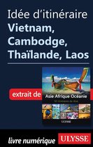 Idée d'itinéraire - Vietnam, Cambodge, Thaïlande, Laos