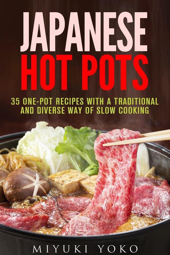 Authentic Meals Japanese Hot Pots 35 OnePot Recipes with a