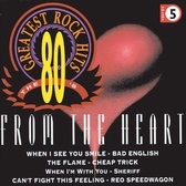 80's Greatest Rock Hits, Vol. 5: From the Heart