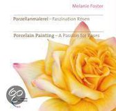 Porzellanmalerei - Faszination Rosen. Porcelain Painting - A Passion for Roses