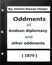 Oddments of Andean Diplomacy, and other oddment (1879) By