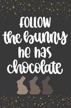 Follow the Bunny He Has the Chocolate