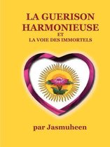 La Guerison Harmonieuse Et La Voie Des Immortels