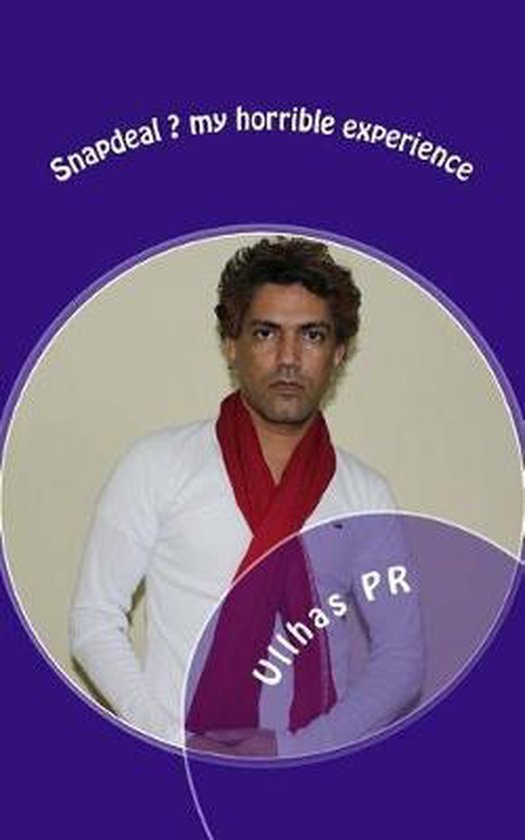 Snapdeal ? my horrible experience, Ullhas Pr 9781519591661 Boeken