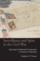 Series on Law, Society, and Politics in the Midwest - Surveillance and Spies in the Civil War