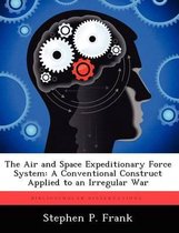 The Air and Space Expeditionary Force System