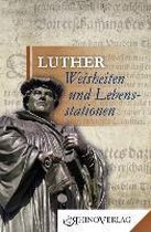 Luther: Weisheiten & Lebensstationen