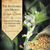 The Incredible and Mighty Soya Bean