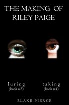 The Making of Riley Paige 3 - The Making of Riley Paige Bundle: Luring (#3) and Taking (#4)