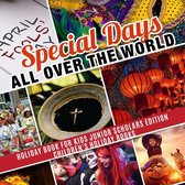 Special Days All Over the World Holiday Book for Kids Junior Scholars Edition Children's Holiday Books