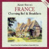 Karen Brown's France: Charming Bed and Breakfasts