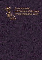 Bi-centennial celebration of the New Jersey legislatue 1883