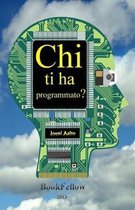 Chi Ti Ha Programmato?