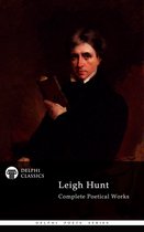 Delphi Poets Series 63 - Delphi Complete Poetical Works of Leigh Hunt (Illustrated)