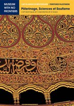 L'Art islamique en Méditerrannée 5 - PÈLERINAGE, SCIENCES ET SOUFISME. L'art islamique en Cisjordanie et à Gaza