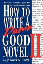 How to Write a Damn Good Novel