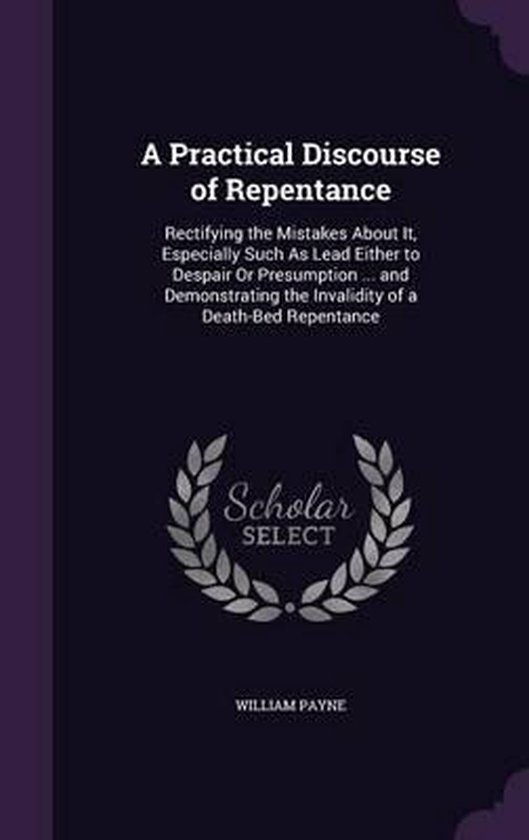 A Practical Discourse of Repentance
