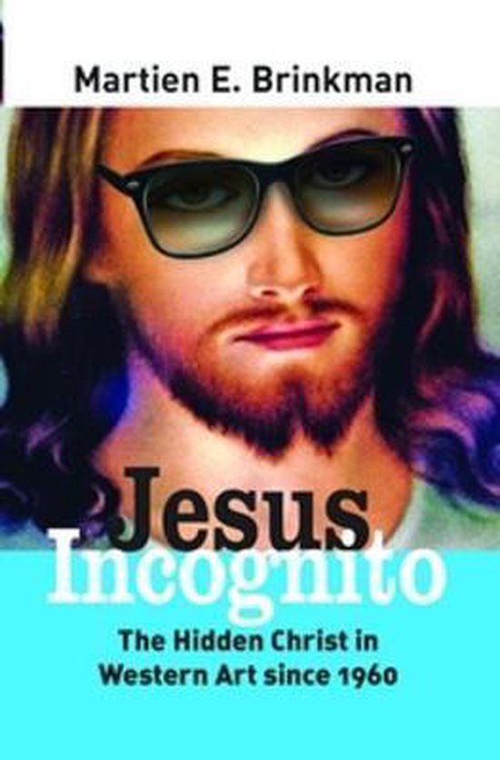 Livre "Jesus Incognito" de Martien E. Brinkman. Jésus portant des lunettes de soleil avec le texte 'Jesus Incognito'.