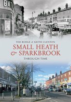Through Time - Small Heath & Sparkbrook Through Time