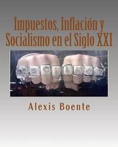 Impuestos, Inflaci n Y Socialismo En El Siglo XXI