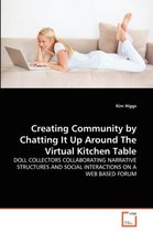 Creating Community by Chatting It Up Around The Virtual Kitchen Table