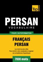 Vocabulaire Français-Persan pour l'autoformation - 7000 mots