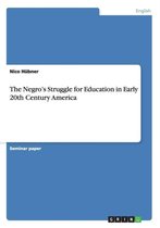 The Negro's Struggle for Education in Early 20th Century America