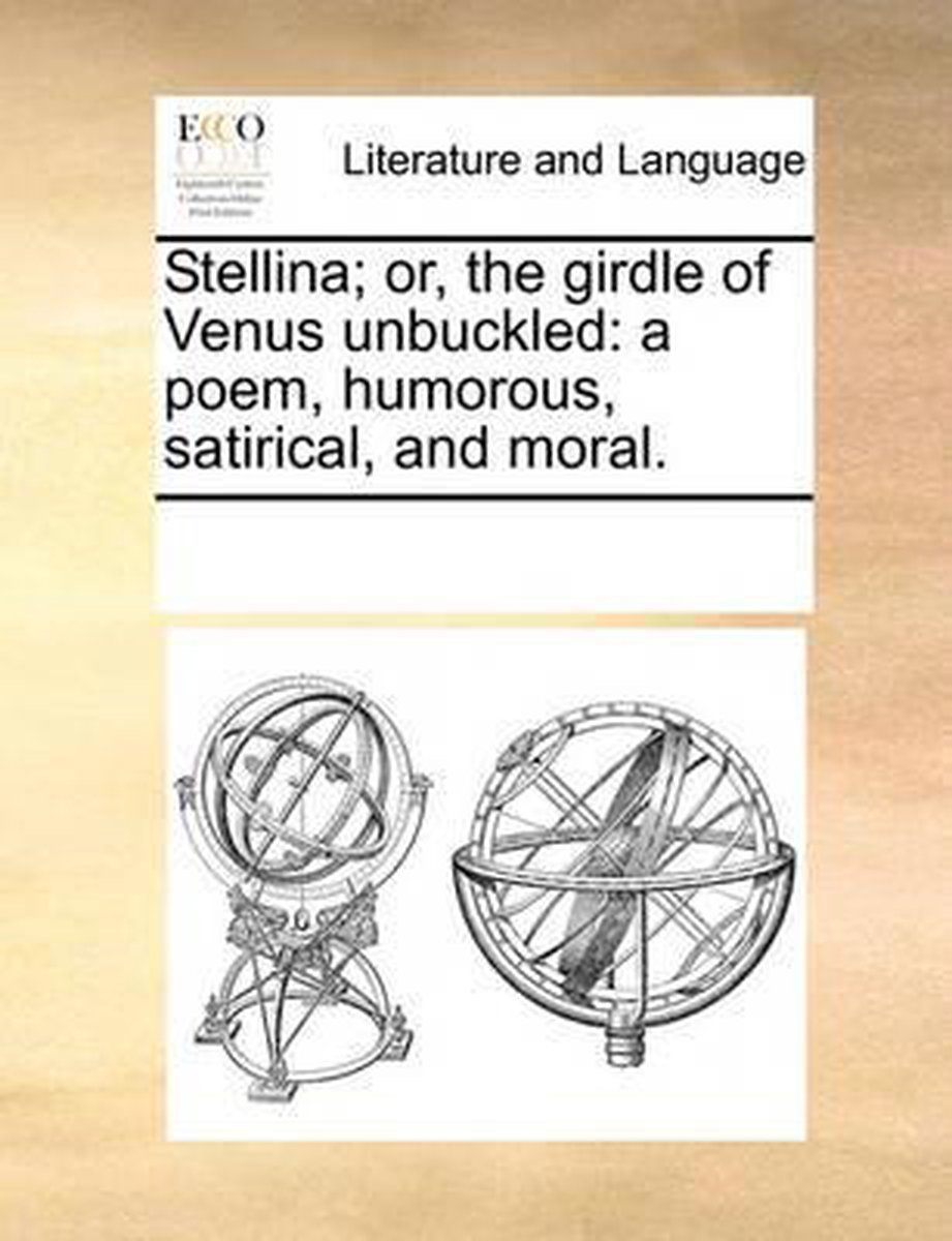 Stellina; Or, the Girdle of Venus Unbuckled - Multiple Contributors