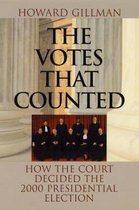 The Votes that Counted - How the Court Decided the 2000 Presidential Election