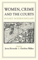 Women, Crime, and the Courts in Early Modern England