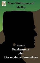 Frankenstein oder Der moderne Prometheus (Gro druck)