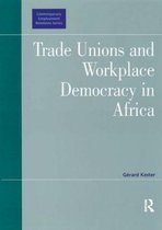 Contemporary Employment Relations - Trade Unions and Workplace Democracy in Africa