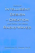 Facts of Intelligent Design of Creation and Facts I Am Being Radio-Waved