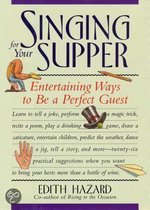 Singing for Your Supper: Entertaining Ways to Be a Perfect Guest