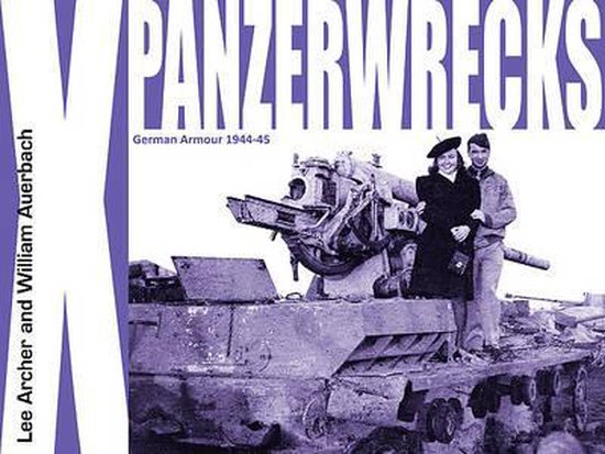 PANZERWRECKS X GERMAN ARMOUR 194445 BY AUERBACH, WILLIAMAUTH ... - cover